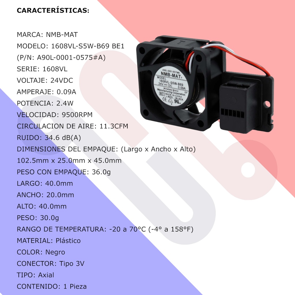 Ventilador NMB-MAT 1608VL-S5W-B69 A90L-0001-0575#A 24V DC 0.09A 40mm x 40mm x 10mm